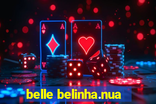 belle belinha.nua